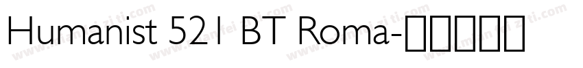Humanist 521 BT Roma字体转换